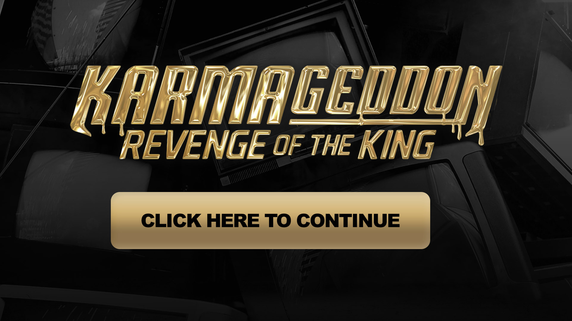 Karmageddon Revenge of The King